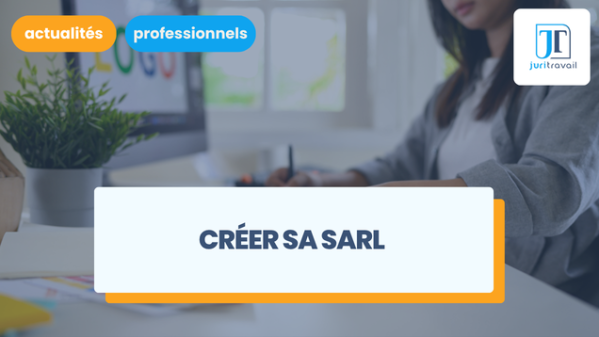 illustration pour Comment créer sa SARL : statuts, formalités, immatriculation